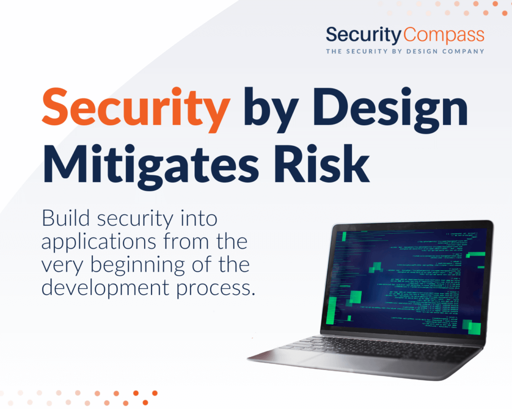 Security by Design Mitigates Risk infographic. Security by Design is an approach endorsed by CISA, the National Security Agency, and the Department of Justice in the United States. They advise to build security into applications from the very beginning of the development process. 