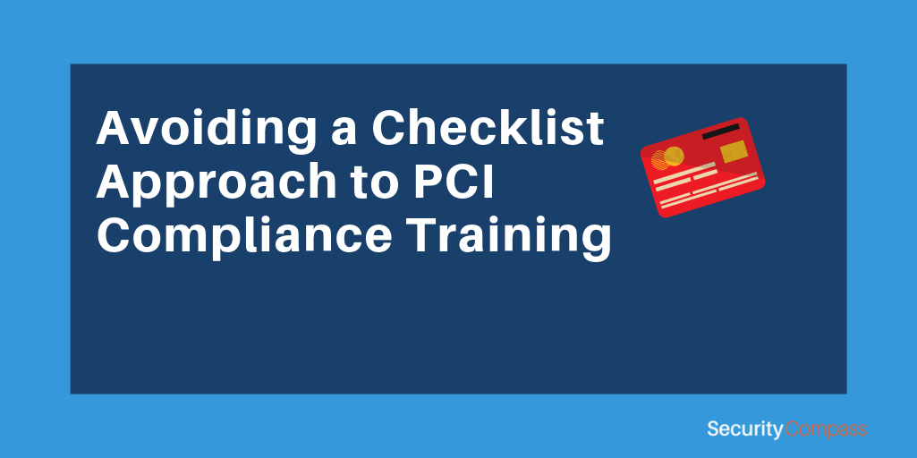 Avoiding a Checklist Approach to PCI Compliance Training